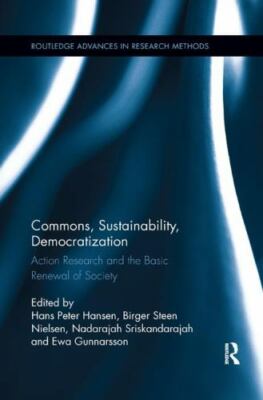 Commons, Sustainability, Democratization : Action Research and the Basic Rene...