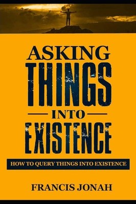 Asking Things Into Existence: How To Query Things Into Existence (Uncommon R...