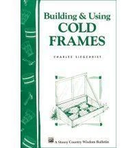 Building & Using Cold Frames: Gard- paperback, Charles Siegchrist, 9780882662138