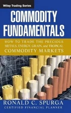 Ronald C. Spurga Commodity Fundamentals (Hardback) Wiley Trading (UK IMPORT)