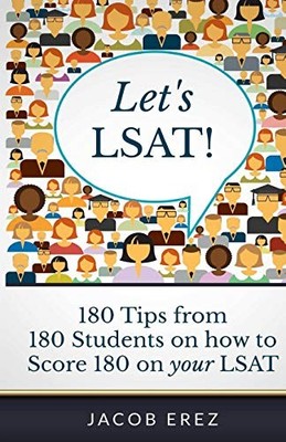 Let's LSAT: 180 Tips from 180 Students on how to Score 180 on... - Erez, Jacob