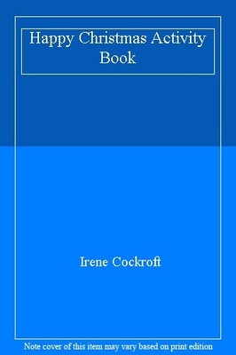Happy Christmas Activity Book,Irene c*ckroft