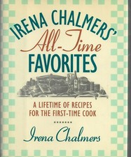 Irena Chalmers' All-Time Favorites A Lifetime of Recipes for the First-Time New