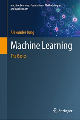 Machine Learning: The Basics (Machine Learning: Foundat - Hardback NEW Jung, Ale