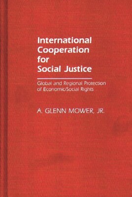 International Cooperation For Social Justice: Global And Regional Protectio...