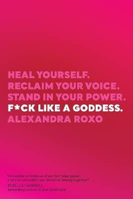 F*ck Like a Goddess, Alexandra Roxo,  Paperback
