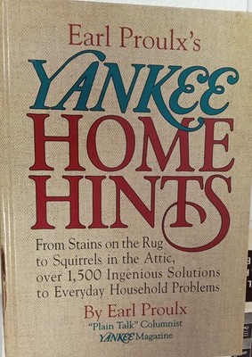 Earl Proulx's Yankee Home Hints: From Stains on the Rug to Squirrels in the ...