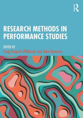 Research Methods in Performance Studies by Craig Gingrich-Philbrook Paperback Bo