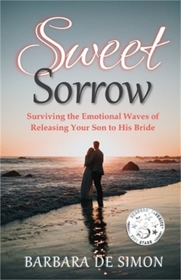 Sweet Sorrow: Surviving the Waves of Releasing Your Son to His Bride (Paperback