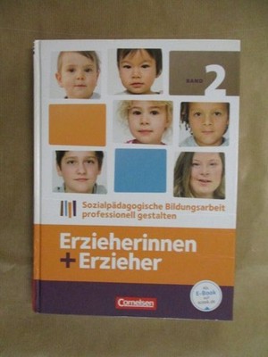 Erzieherinnen + Erzieher: Band 2 Sozialpädagogische Bildungsarbeit professionell