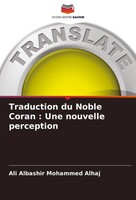 Ali Albashir Mohammed Alhaj | Traduction Du Noble Coran : Une Nouvelle...