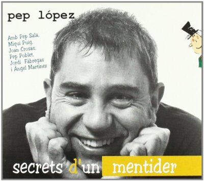 Pep Lopez - Secrets D'un Mentider
