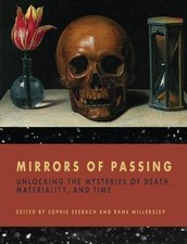 MIRRORS OF PASSING: UNLOCKING THE MYSTERIES OF DEATH, By Sophie Seebach & Rane