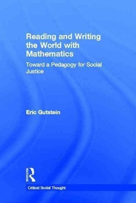 Reading and Writing the World with Mathematics: Toward a Pedagogy for Social Jus