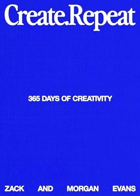 Morgan Evans - Create Repeat   365 Days of Creativity - Hardback - B245z