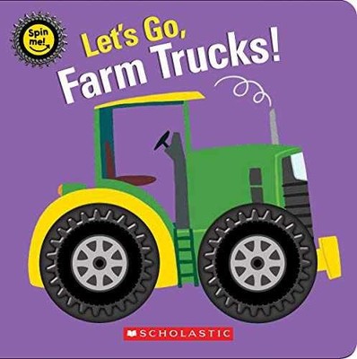 Let's Go, Farm Trucks! (Spin Me!) - Novelty Book, by Scholastic - Very Good