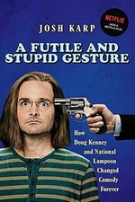 A Futile and Stupid Gesture: How Doug Kenney - Paperback, by Karp Josh - Good
