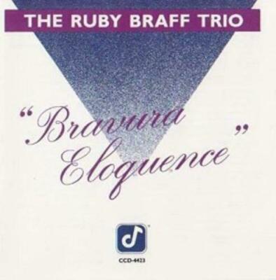 RUBY BRAFF TRIO: BRAVURA ELOQUENCE;  VERY GOOD CONDITION; ORIGINAL OWNER