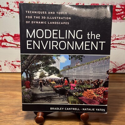 Modeling the Environment: Techniques and Tools for 3D By Bradley Cantrell TPB
