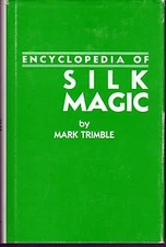 Encyclopedia of Silk Magic Vol.4 (book) - Mark Trimble