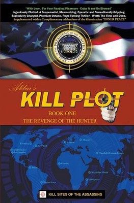 Kill Plot - The Revenge of the Hunter - Book One by Akbar M. Khan Paperback Book