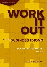 Work It Out with Business Idioms: Lesson plans with answers and 