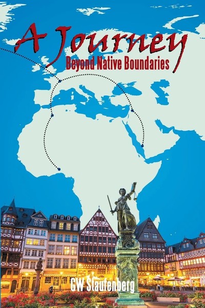 Gw Staufenberg | A Journey | Taschenbuch | Englisch (2016) | Xlibris-image