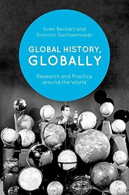 Global History, Globally: Research and Practice around Buch Bloomsbury Academic