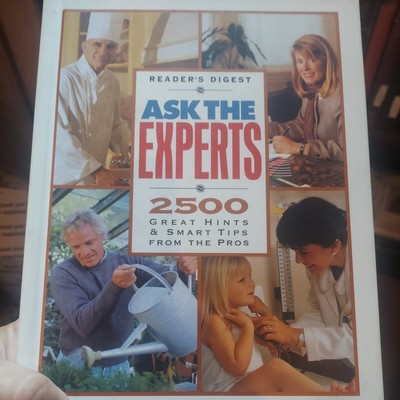 Ask the Experts : 2500 Great Hints and Smart Tips from the Pros  Reader's Digest