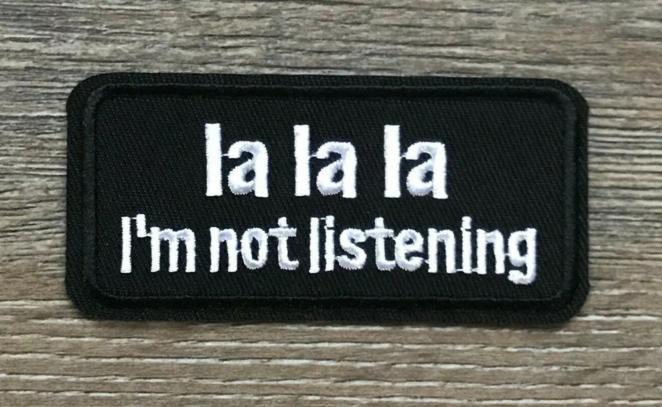 MARKENLOS LaLaLa I'm Not Listening Patch Aufnäher Bügelbild Ich höre nicht zu Spruch