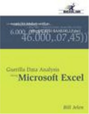 Guerilla Data Analysis Using Microsoft Excel Paperback Bill Jelen