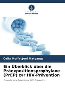 Celia Moffat Joel Matyanga | Ein ÜBerblick üBer Die PräExpositionsprophylaxe...