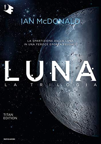 9788804714651 Luna. La trilogia: Luna nuova-Luna piena-Luna cres...Titan edition