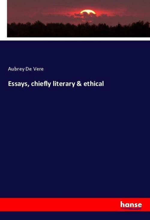 Thumbnail - Essays, Chiefly Literary & Ethical | Aubrey De Vere | Englisch |