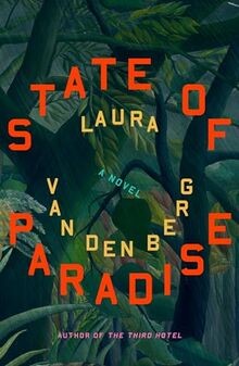 State of Paradise: A Novel von Berg, Laura Van Den | Buch | Zustand sehr gut