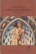 Firmico Materno. In difesa dell'astrologia - Matheseos Libri, I. Mimesis