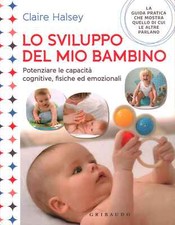 Lo sviluppo del mio bambino - Claire Halsey (Edizioni Gribaudo) [2014]