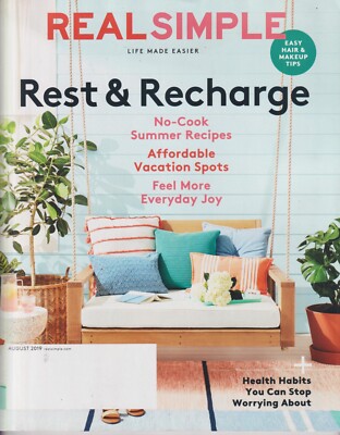 Real Simple August 2019 Rest & Recharge , No Cook Summer Recipes (Magazine: H