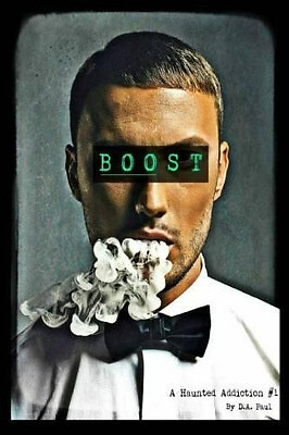 Boost: A Haunted Addiction #1 By D A Paul - New Copy - 9780996550406