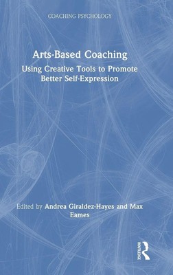 Arts-Based Coaching | Using Creative Tools to Promote Better Self-Expression