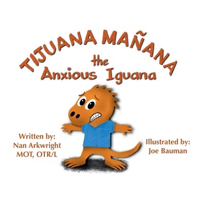 Nan Arkwright | Tijuana Mañana the Anxious Iguana | Taschenbuch | Englisch