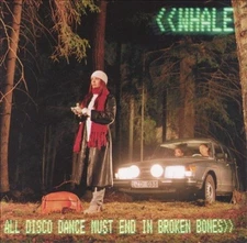 All Disco Dance Must End in Broken Bones * by Whale [CD]