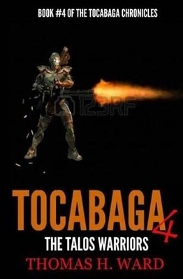 Tocabaga 4 : the Talos Warriors -  NEW Thomas Ward 2014