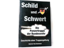 Schild und Schwert - Die Panzertruppe der Bundeswehr - Geschichte einer Truppeng