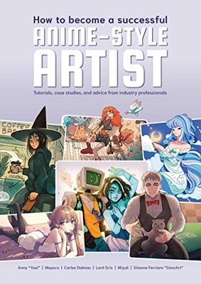 How to become a Successful Anime-Style Artist: Tutor...