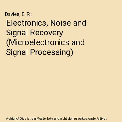 Electronics, Noise and Signal Recovery [Microelectronics and Signal Processing],