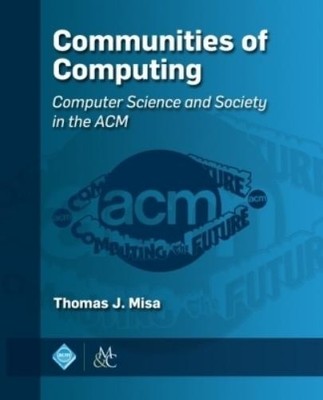 Thomas J. Misa Communities of Computing (Taschenbuch) (US IMPORT)
