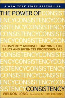The Power of Consistency: Prosperity Mindset Training for Sales and Busin - GOOD
