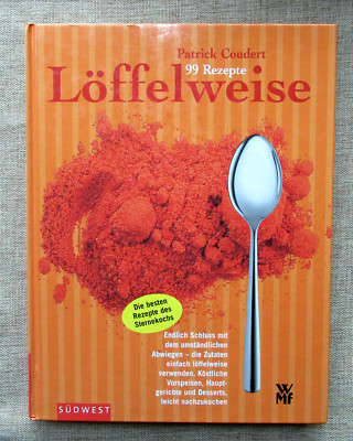 Löffelweise Die besten 99 Rezepte des Sternenkochs von Patrick Coudert - HC