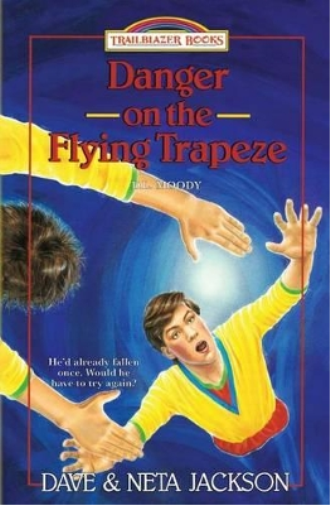 Neta Jackson Dave Jackson Danger on the Flying Trapeze (Tascabile)